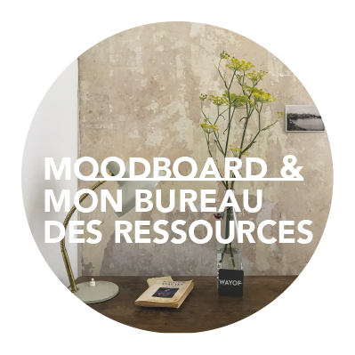MOODBOARD & MON BUREAU DES RESSOURCES